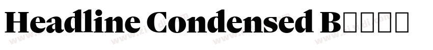 Headline Condensed B字体转换 Headline Condensed B字体转换